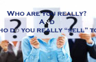 Who are you really? And who do you really “sell” to?